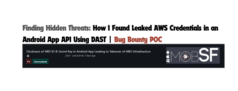 Finding Hidden Threats: How I Found Leaked AWS Credentials in an Android App API Using DAST